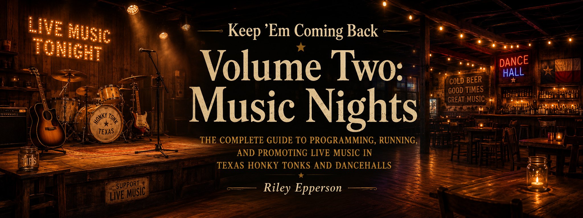 Keep ’Em Coming Back, Volume Two: Music Nights by Riley Epperson, displayed across a warmly lit Texas live-music stage and dancehall.