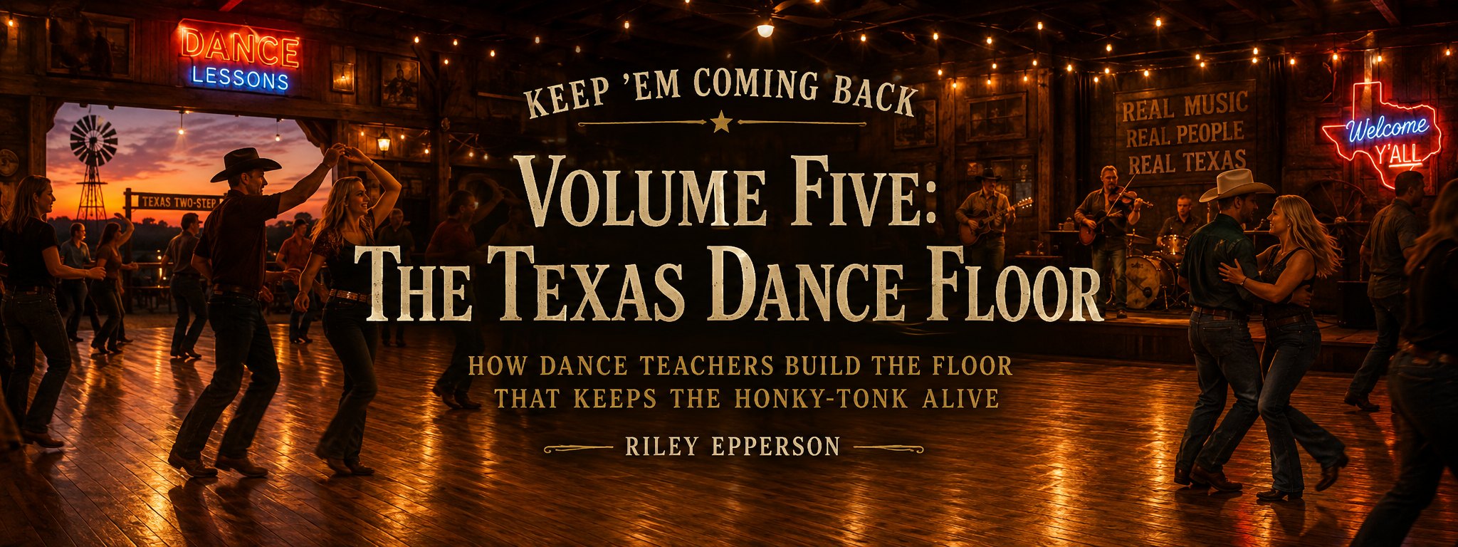 Keep ’Em Coming Back, Volume Five: The Texas Dance Floor by Riley Epperson, displayed across a welcoming Texas dancehall filled with two-step dancers and live music.
